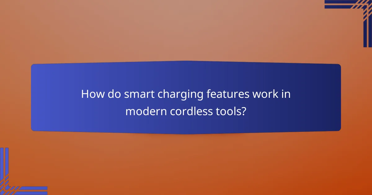 How do smart charging features work in modern cordless tools?