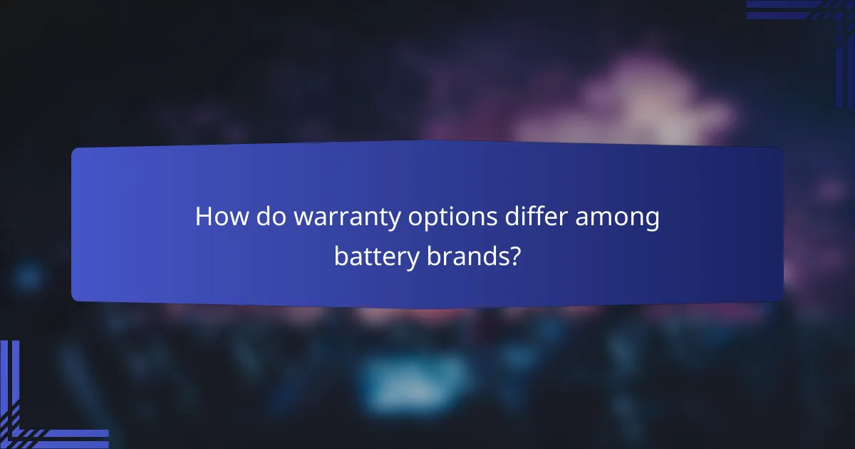 How do warranty options differ among battery brands?