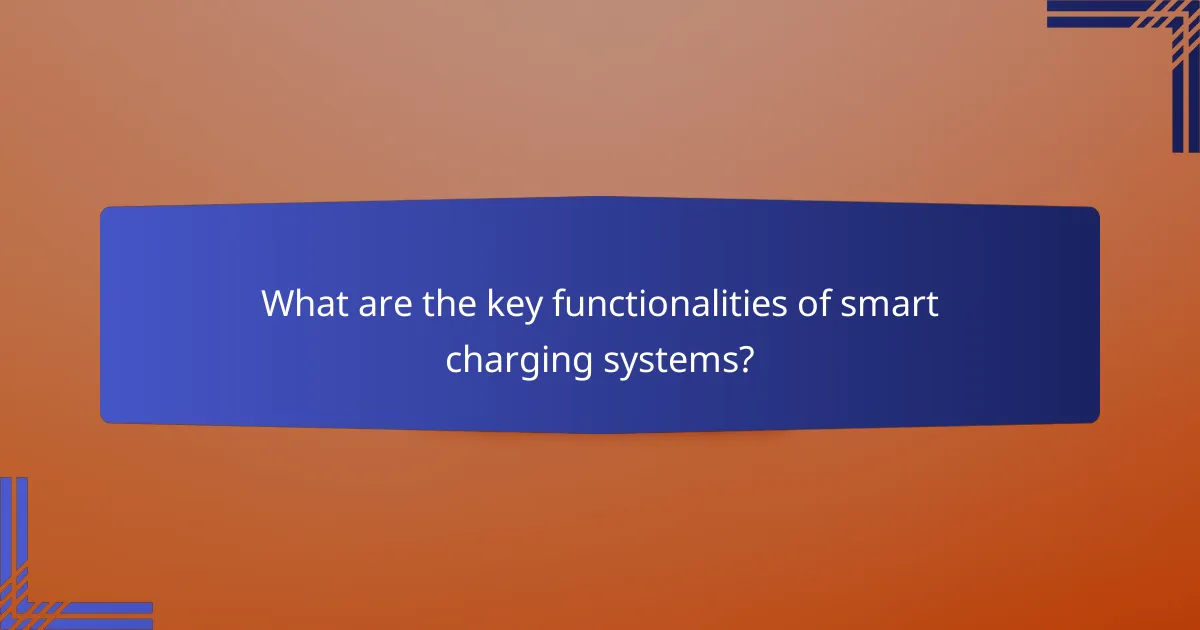 What are the key functionalities of smart charging systems?