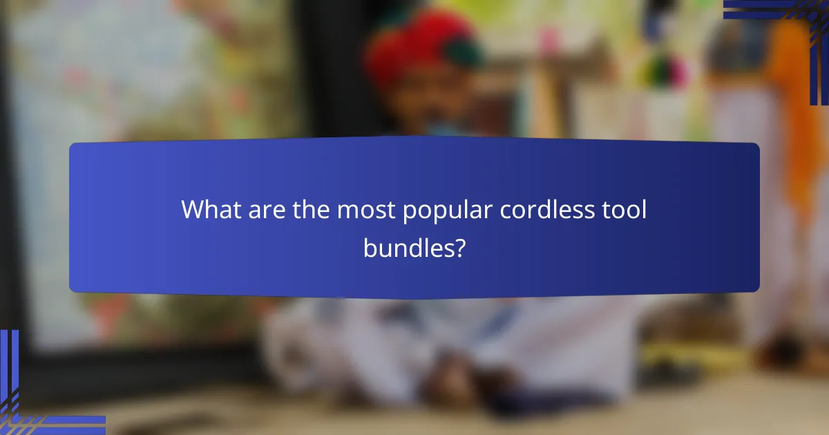 What are the most popular cordless tool bundles?